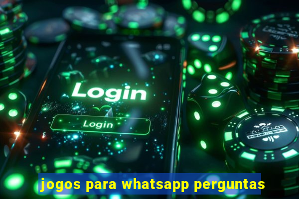 jogos para whatsapp perguntas